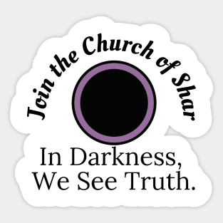 Church of Shar! The Goddess of Darkness and Night Sticker